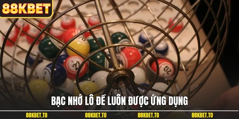 Bạc nhớ lô đề luôn được ứng dụng