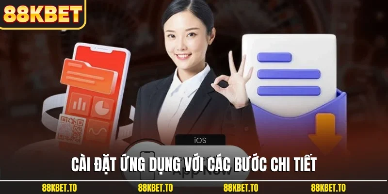 Cài đặt ứng dụng với các bước chi tiết