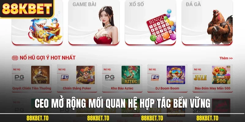 CEO mở rộng mối quan hệ hợp tác bền vững