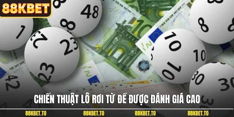 Chiến thuật lô rơi từ đề được đánh giá cao
