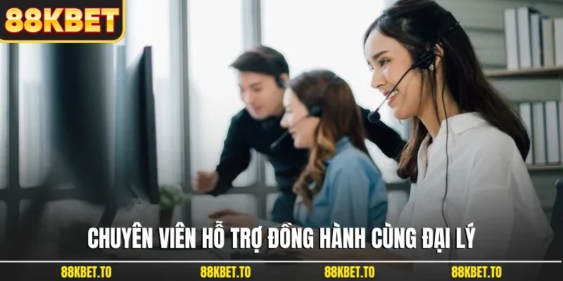 Chuyên viên hỗ trợ đồng hành cùng đại lý