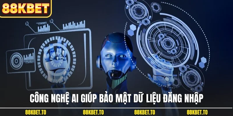 Công nghệ AI giúp bảo mật dữ liệu đăng nhập