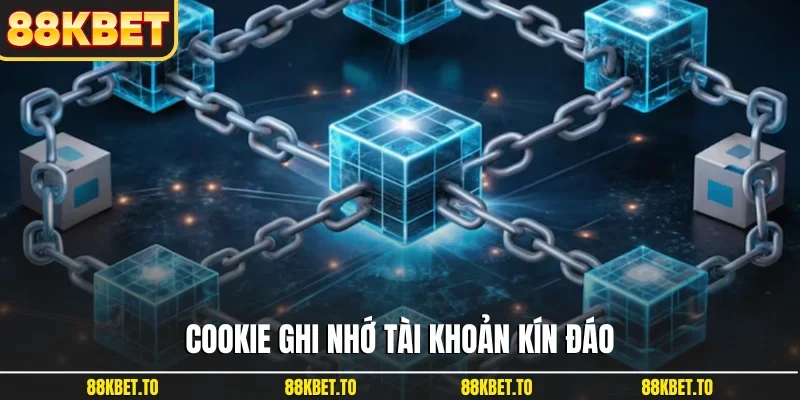 Cookie ghi nhớ tài khoản kín đáo