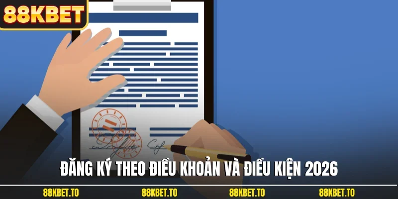Đăng ký theo điều khoản và điều kiện 2026