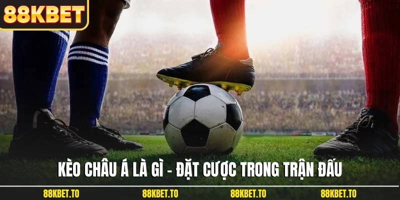 Kèo châu Á là gì