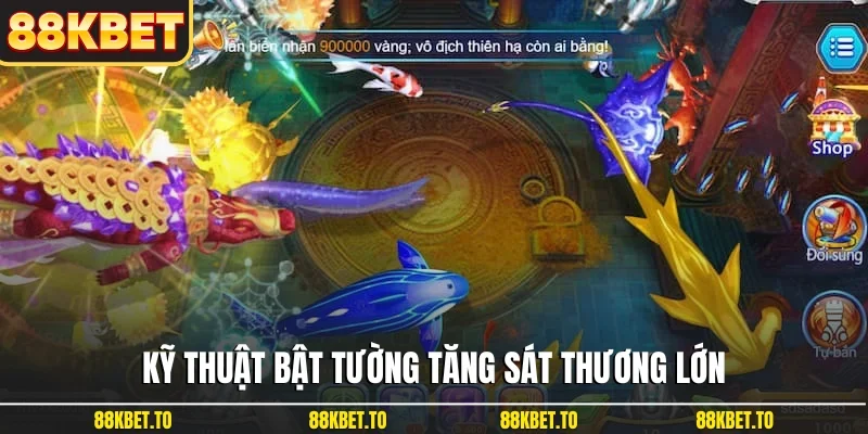 Kỹ thuật bật tường tăng sát thương lớn