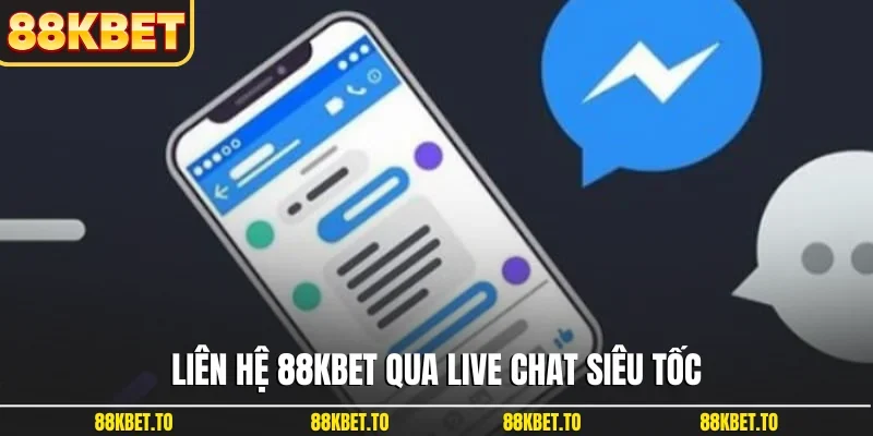 Liên hệ 88KBET qua live chat siêu tốc