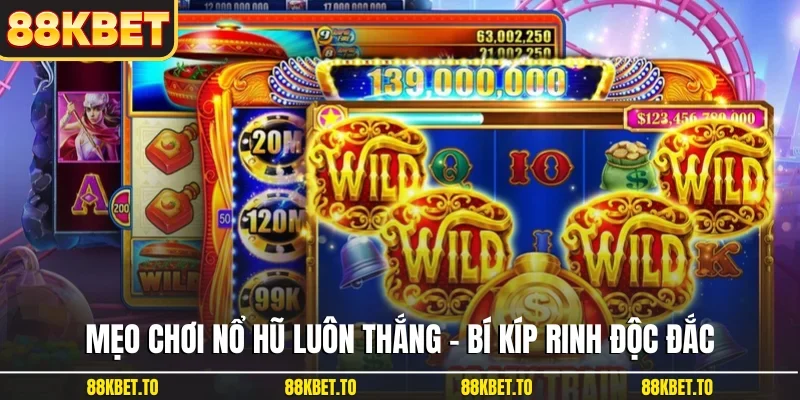 Mẹo chơi nổ hũ luôn thắng