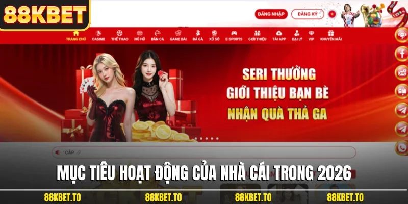 Mục tiêu hoạt động của nhà cái trong 2026