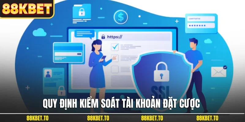 Quy định kiểm soát tài khoản đặt cược