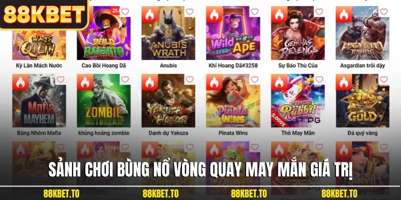 Sảnh chơi bùng nổ vòng quay may mắn giá trị
