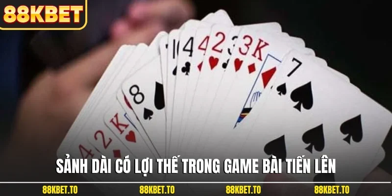 Sảnh dài có lợi thế trong game bài tiến lên