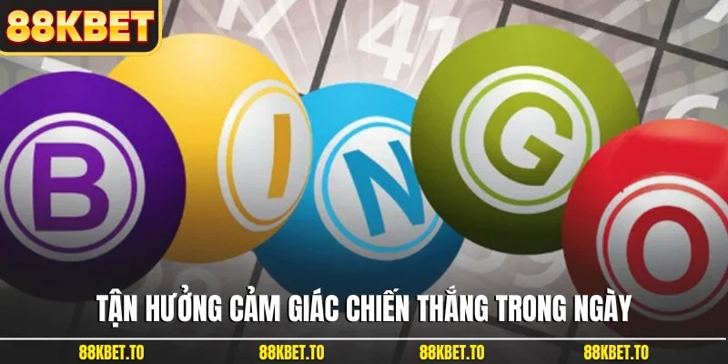 Tận hưởng cảm giác chiến thắng trong ngày