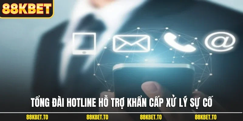 Tổng đài hotline hỗ trợ khẩn cấp xử lý sự cố