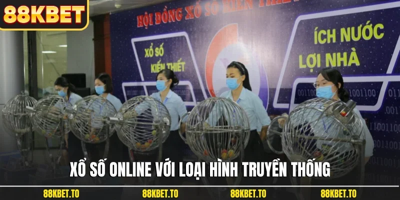 Xổ số online với loại hình truyền thống